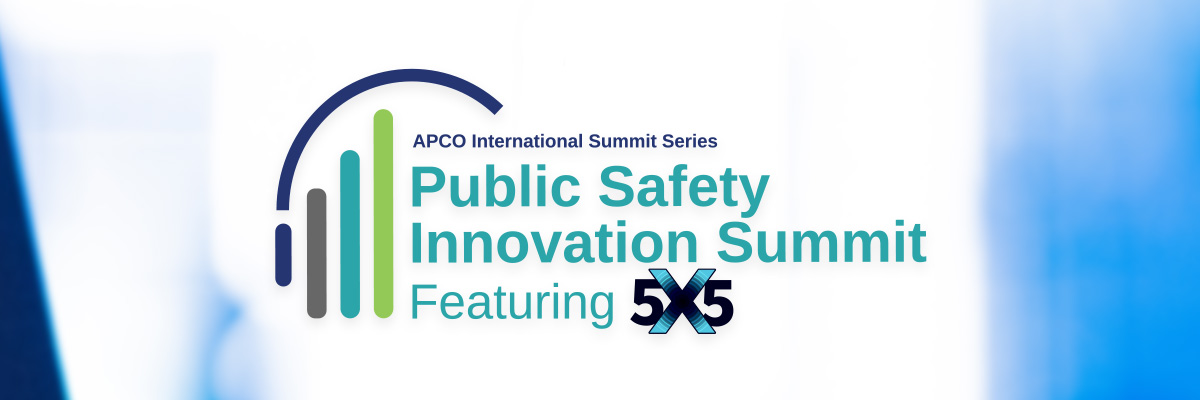 APCO International Summit Series Public Safety Innovation Summit featuring 5x5