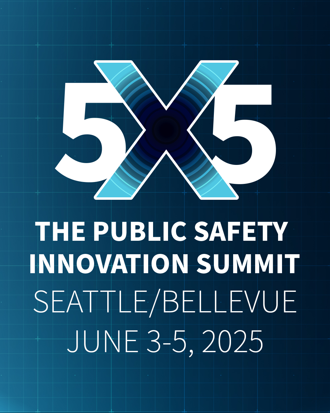 5x5_2025_Social_SaveDate_Op2 Social tile with the information "5x5: The Public Safety Innovation Summit, Bellevue, WA, June 3-5"